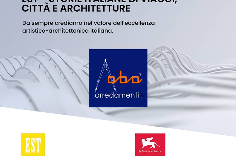 Aba Arredamenti sponsor ufficiale della mostra EST. Storie Italiane di Viaggi, Città e Architetture